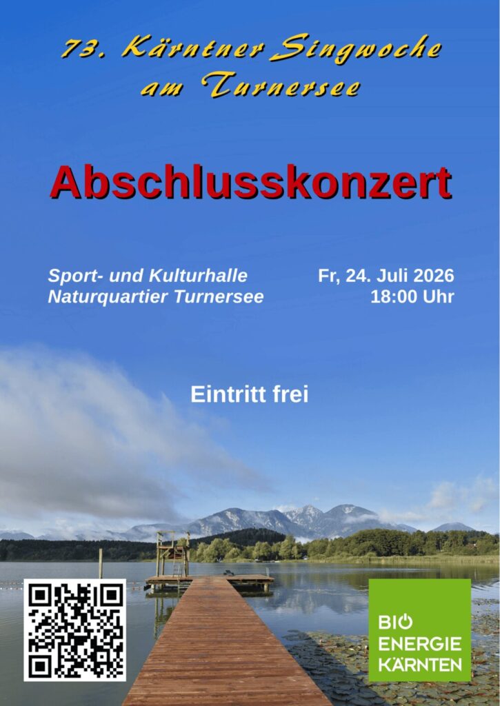 "Abschlusskonzert der 73. Kärntner Singwoche – Fr, 24. Juli 2026, 18:00 Uhr, Sport- und Kulturhalle Naturquartier Turnersee, Eintritt frei"